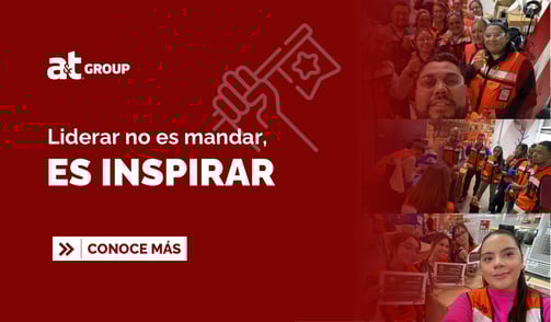 Liderar no es mandar, es inspirar: En A&T Group transformamos la supervisión en liderazgo visible