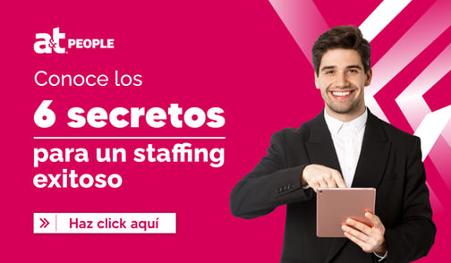 Conoce los 6 secretos para un staffing exitoso