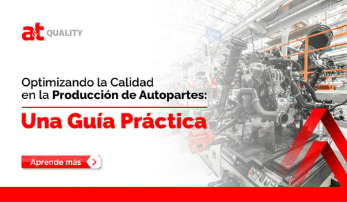 Optimizando la Calidad en la Producción de Autopartes: Una Guía Práctica