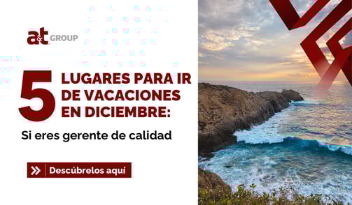 5 lugares para ir de vacaciones en diciembre si eres gerente de calidad