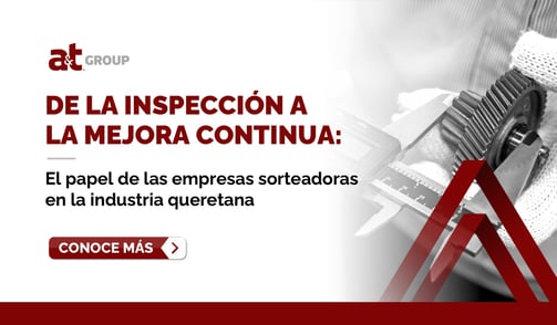 DE LA INSPECCIÓN A LA MEJORA CONTINUA: El papel de las empresas sorteadoras en la industria queretana