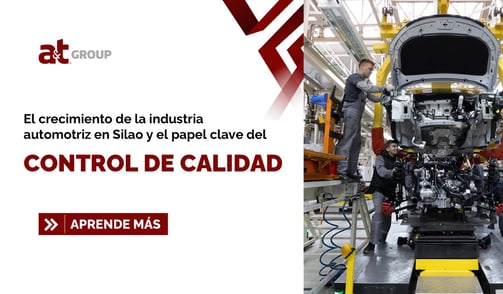 El crecimiento de la industria automotriz en Silao y el papel clave del control de calidad