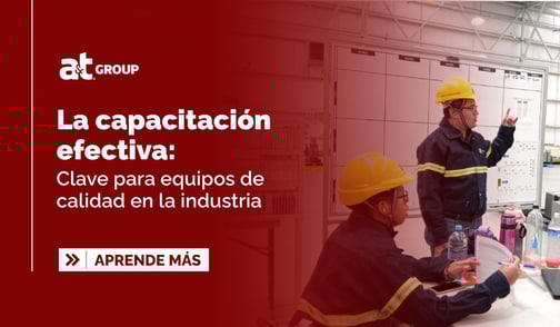 La capacitación efectiva: Clave para equipos de calidad en la industria