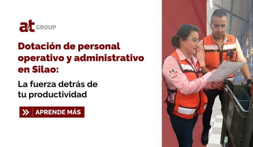 Dotación de personal operativo y administrativo en Silao: la fuerza detrás de tu productividad