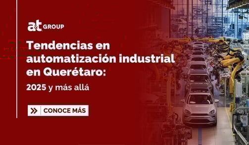 Tendencias en automatización industrial en Querétaro: 2025 y más allá