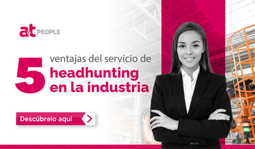 5 ventajas del servicio de headhunting en la industria